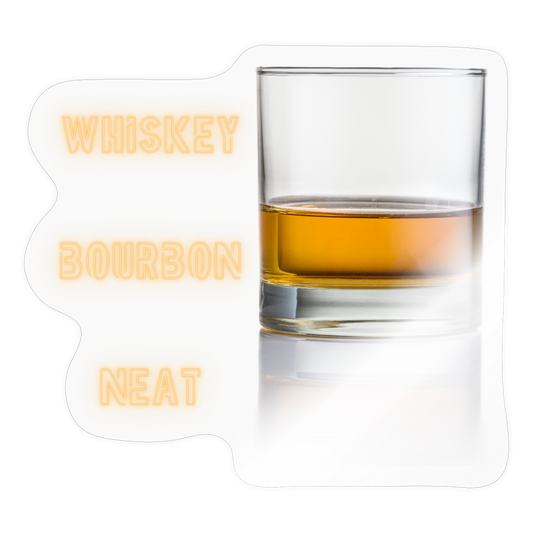 Whiskey Bourbon Neat Clear Sticker - transparent glossy